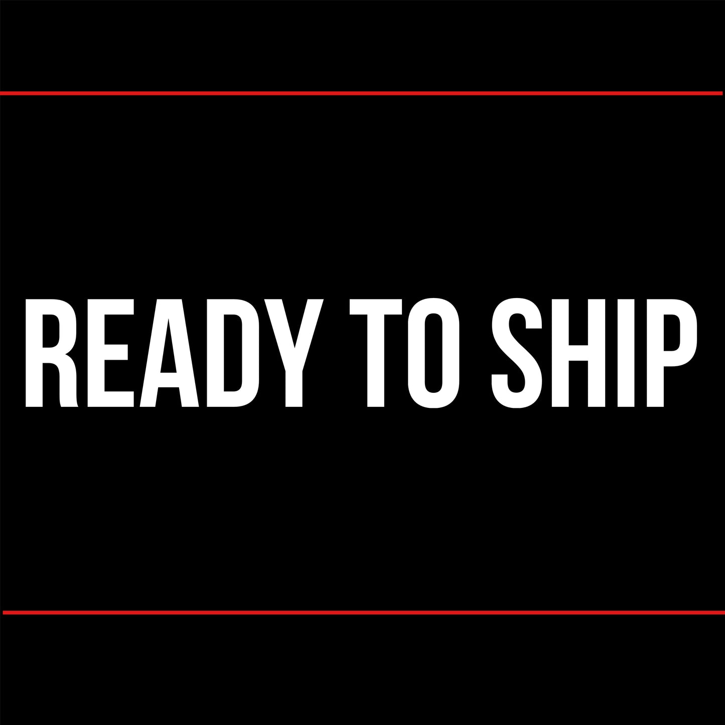 READY TO SHIP